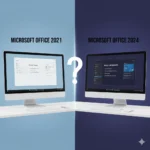 Microsoft Office 2024 vs 2021- What are the Biggest Differences_